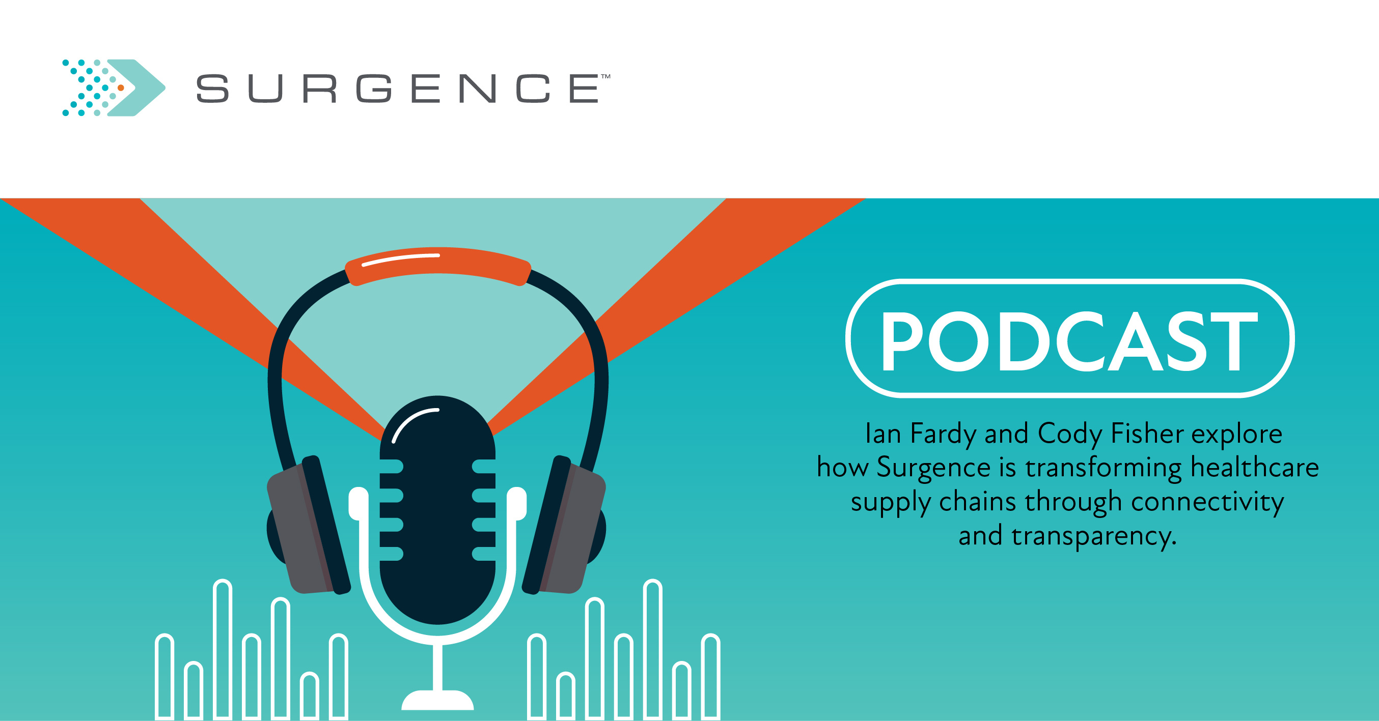  Ian Fardy and Cody Fisher explore  how Surgence is transforming healthcare supply chains through connectivity and transparency.